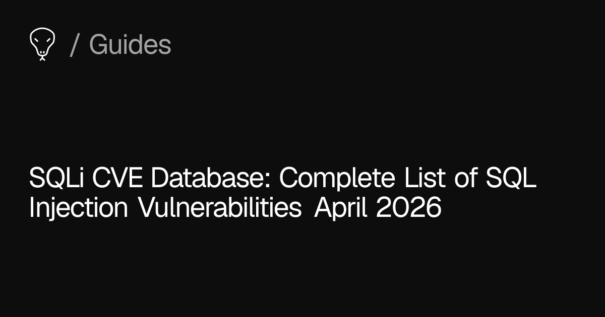 SQLi CVE Database: Complete List of SQL Injection Vulnerabilities April ...